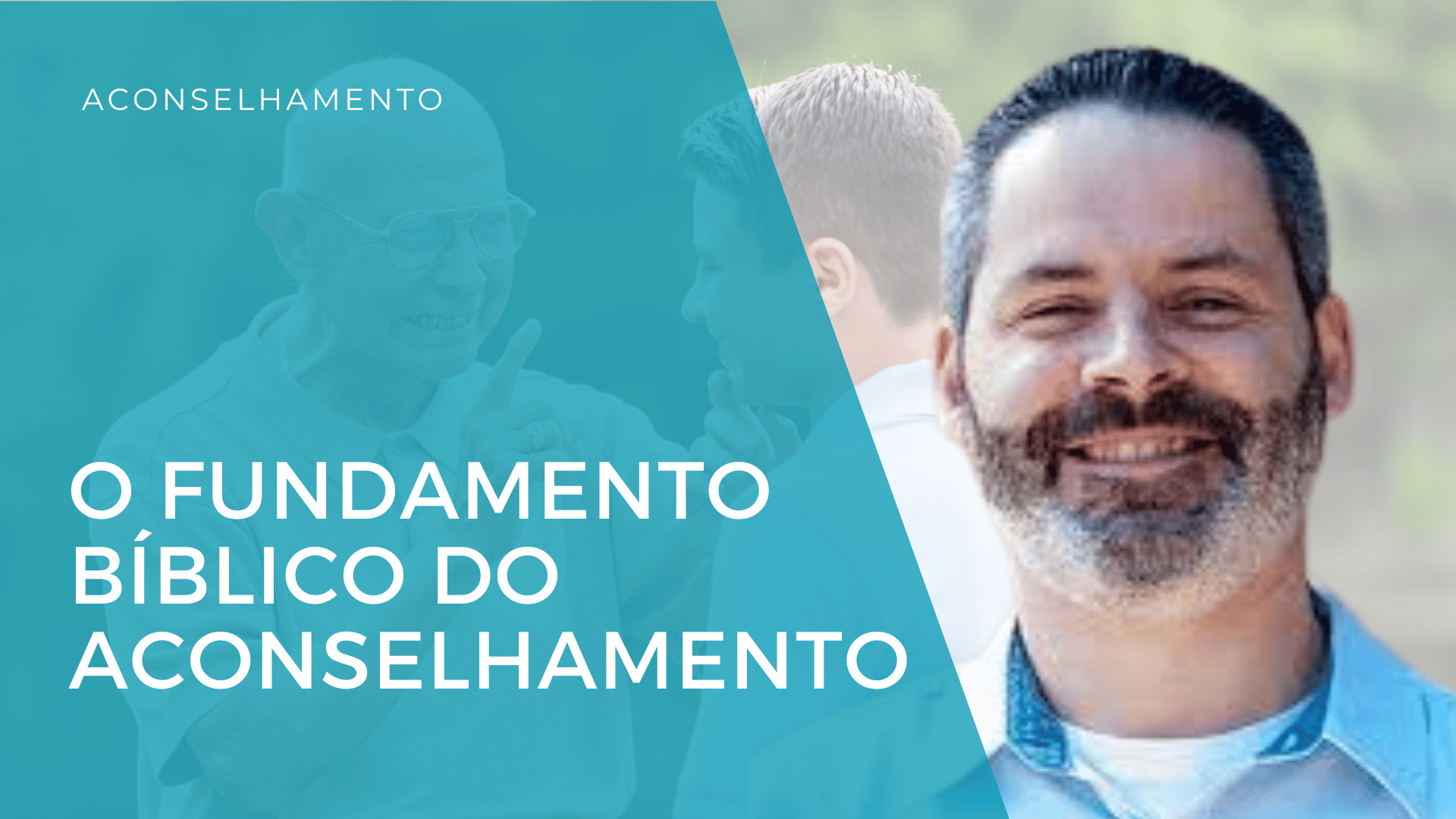 O Fundamento Bíblico do Aconselhamento